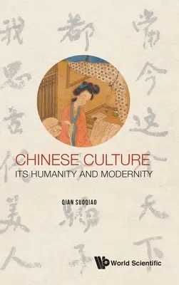 La culture chinoise : Son humanité et sa modernité - Chinese Culture: Its Humanity and Modernity