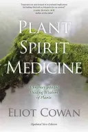 La médecine de l'esprit des plantes : Un voyage dans la sagesse curative des plantes - Plant Spirit Medicine: A Journey Into the Healing Wisdom of Plants