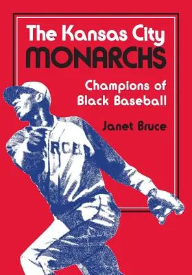 Les Monarques de Kansas City, champions du baseball noir - The Kansas City Monarchs: Champions of Black Baseball