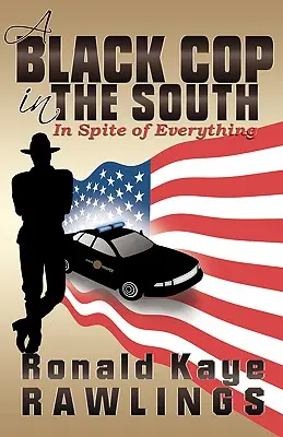 Un policier noir dans le Sud : Malgré tout - A Black Cop in the South: In Spite of Everything