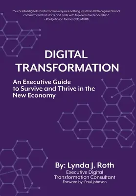 Transformation numérique : Un guide à l'usage des cadres pour survivre et prospérer dans la nouvelle économie - Digital Transformation: An Executive Guide to Survive and Thrive in the New Economy