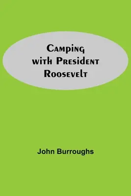 Camping avec le président Roosevelt - Camping With President Roosevelt