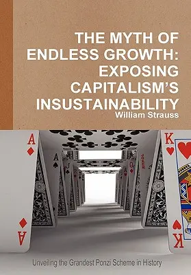 Le mythe de la croissance sans fin : L'insoutenabilité du capitalisme exposée au grand jour - The Myth of Endless Growth: Exposing Capitalism's Insustainability