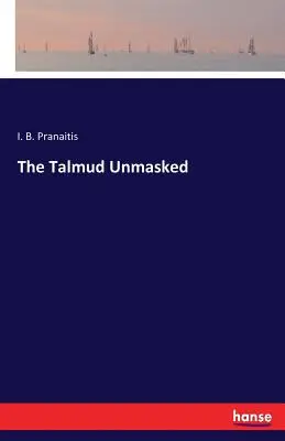 Le Talmud démasqué - The Talmud Unmasked