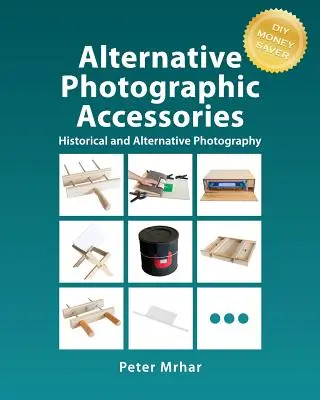 Accessoires photographiques alternatifs - Alternative Photographic Accessories