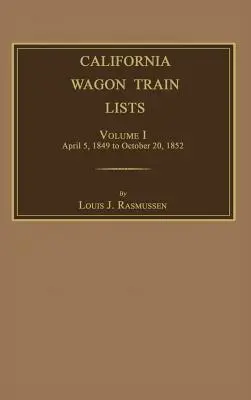 California Wagon Train Lists. Volume I
