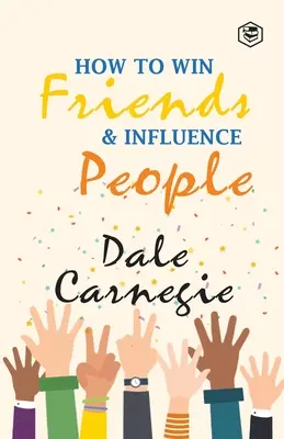 Comment gagner des amis et influencer les gens - How To Win Frieds & Influence People