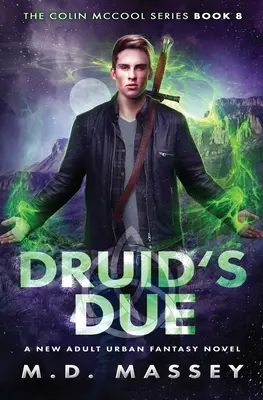 Druid's Due : Un roman de fantaisie urbaine pour nouveaux adultes - Druid's Due: A New Adult Urban Fantasy Novel