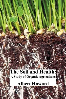 Le sol et la santé : Une étude de l'agriculture biologique - The Soil and Health: A Study of Organic Agriculture