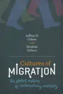 Les cultures de la migration : La nature globale de la mobilité contemporaine - Cultures of Migration: The Global Nature of Contemporary Mobility