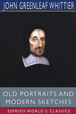 Portraits anciens et croquis modernes (Classiques Esprios) - Old Portraits and Modern Sketches (Esprios Classics)