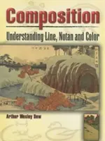 Composition : Comprendre la ligne, le plan et la couleur - Composition: Understanding Line, Notan and Color
