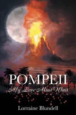 Pompéi : Mon amour doit attendre - Pompeii: My Love Must Wait