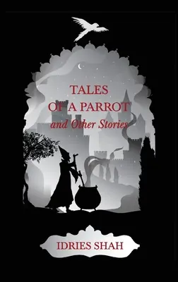 Contes du monde I : Contes d'un perroquet et autres histoires - World Tales I: Tales Of A Parrot And Other Stories