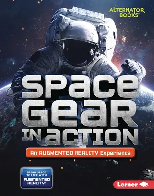 Les engins spatiaux en action (une expérience de réalité augmentée) - Space Gear in Action (an Augmented Reality Experience)