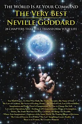 Le monde est à vos ordres : Le meilleur de Neville Goddard - The World is at Your Command: The Very Best of Neville Goddard