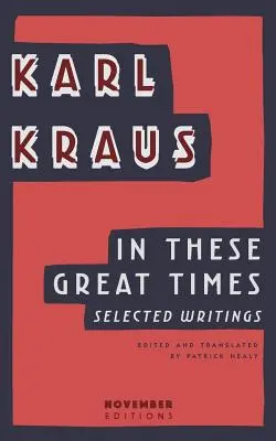 En ces temps difficiles : Écrits choisis - In These Great Times: Selected Writings