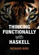 Penser de manière fonctionnelle avec Haskell - Thinking Functionally with Haskell