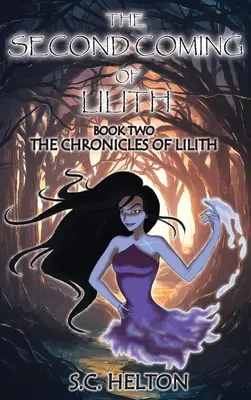 La seconde venue de Lilith : Livre 2 Les Chroniques de Lilith - The Second coming of Lilith: Book 2 The Chronicles of Lilith