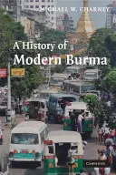 Histoire de la Birmanie moderne - A History of Modern Burma