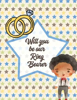 Veux-tu être notre porteur d'anneau ? Pour les garçons de 3 à 10 ans - Dessine et colorie - Les mariés - Will You Be Our Ring Bearer: For Boys Ages 3-10 - Draw and Color - Bride and Groom