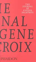 Le journal d'Eugène Delacroix - The Journal of Eugene Delacroix