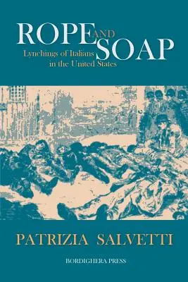 La corde et le savon : Les lynchages d'Italiens aux États-Unis - Rope and Soap: Lynchings of Italians in the United States