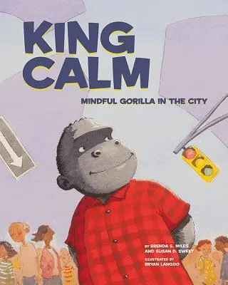 Le Roi Calme : Un gorille attentif dans la ville - King Calm: Mindful Gorilla in the City