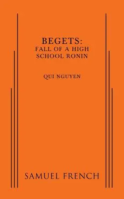 Begets : La chute d'un ronin lycéen - Begets: Fall of a High School Ronin