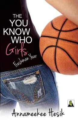 Les filles de You Know Who : Première année - The You Know Who Girls: Freshman Year