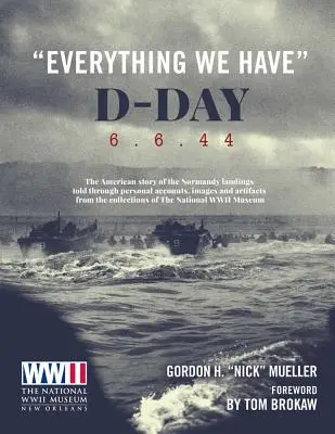 Tout ce que nous avons : Jour J 6.6.44 - Everything We Have: D-Day 6.6.44