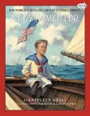 Un garçon nommé FDR : Comment Franklin D. Roosevelt a grandi pour changer l'Amérique - A Boy Named FDR: How Franklin D. Roosevelt Grew Up to Change America