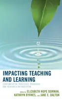 Impact sur l'enseignement et l'apprentissage : Pratiques contemplatives, pédagogie et recherche en éducation - Impacting Teaching and Learning: Contemplative Practices, Pedagogy, and Research in Education