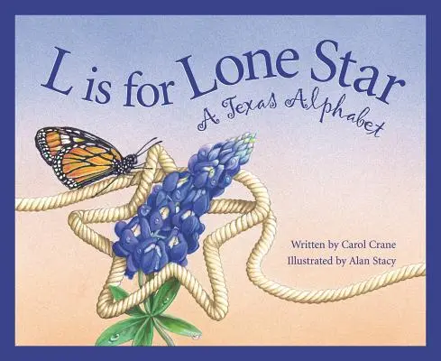 L Is for Lone Star : Un alphabet du Texas - L Is for Lone Star: A Texas Alphabet