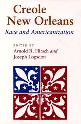 La Nouvelle-Orléans créole : Race et américanisation - Creole New Orleans: Race and Americanization