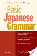 Grammaire japonaise de base : Apprenez la grammaire dont vous avez besoin pour parler correctement le japonais (Master the Jlpt) - Basic Japanese Grammar: Learn the Grammar You Need to Speak Japanese Correctly (Master the Jlpt)