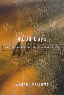 4 000 jours : Ma vie et ma survie dans une prison de Bangkok - 4,000 Days: My Life and Survival in a Bangkok Prison