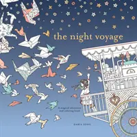 Le voyage nocturne : Une aventure magique et un livre de coloriage - The Night Voyage: A Magical Adventure and Coloring Book