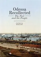 Odessa Recollected : Le port et les gens - Odessa Recollected: The Port and the People