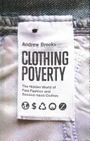 Pauvreté vestimentaire : Le monde caché de la mode rapide et des vêtements de seconde main - Clothing Poverty: The Hidden World of Fast Fashion and Second-Hand Clothes