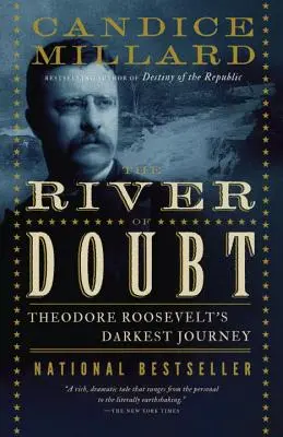 La rivière du doute : Le voyage le plus sombre de Theodore Roosevelt - The River of Doubt: Theodore Roosevelt's Darkest Journey