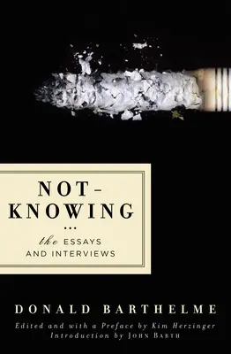 Ne pas savoir : Les essais et les interviews - Not-Knowing: The Essays and Interviews