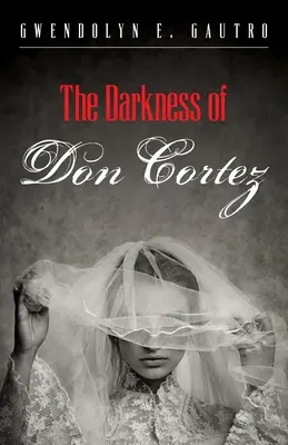 Les ténèbres de Don Cortez - The Darkness of Don Cortez