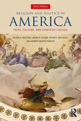 Religion et politique en Amérique - Foi, culture et choix stratégiques - Religion and Politics in America - Faith, Culture, and Strategic Choices