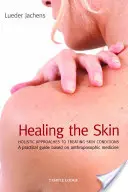 Guérir la peau : Approches holistiques du traitement des affections cutanées - Healing the Skin: Holistic Approaches to Treating Skin Conditions