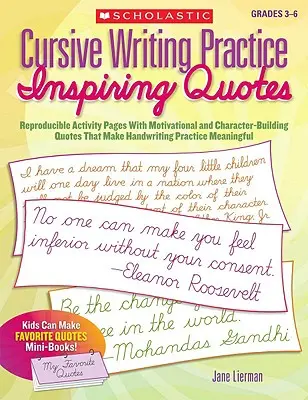 Pratique de l'écriture cursive : Citations inspirantes : Des pages d'activités reproductibles avec des citations motivantes et édifiantes pour le caractère qui font de la pratique de l'écriture manuscrite une réalité. - Cursive Writing Practice: Inspiring Quotes: Reproducible Activity Pages with Motivational and Character-Building Quotes That Make Handwriting Practice
