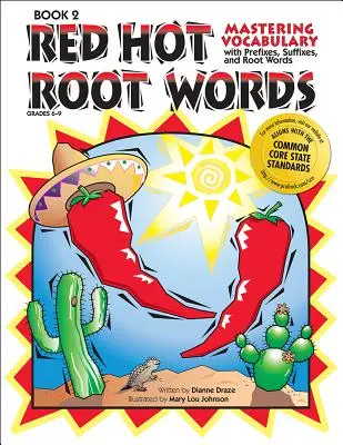 Red Hot Root Words : Maîtriser le vocabulaire avec les préfixes, les suffixes et les mots racines (Livre 2, 6e-9e année) - Red Hot Root Words: Mastering Vocabulary with Prefixes, Suffixes, and Root Words (Book 2, Grades 6-9)