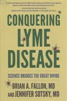 Vaincre la maladie de Lyme : La science comble le fossé - Conquering Lyme Disease: Science Bridges the Great Divide