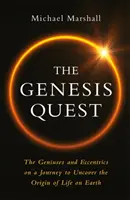 Genesis Quest - Les génies et les excentriques en voyage pour découvrir l'origine de la vie sur Terre - Genesis Quest - The Geniuses and Eccentrics on a Journey to Uncover the Origin of Life on Earth