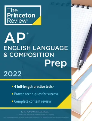 Princeton Review AP English Language & Composition Prep, 2022 : 4 tests pratiques + révision complète du contenu + stratégies et techniques - Princeton Review AP English Language & Composition Prep, 2022: 4 Practice Tests + Complete Content Review + Strategies & Techniques